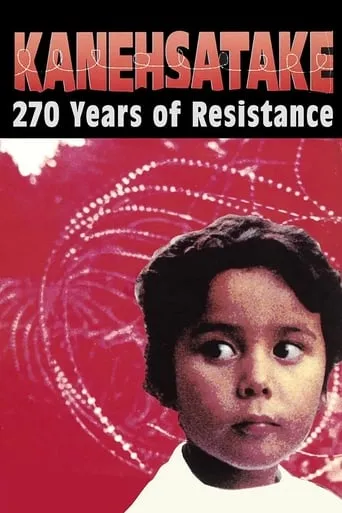 Kanehsatake, 270 Years of Resistance movie poster - Rated 7.4/10