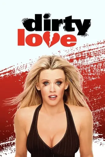Dirty Love movie poster - Rated 4.2/10