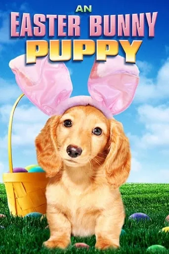 An Easter Bunny Puppy movie poster - Rated 2.6/10