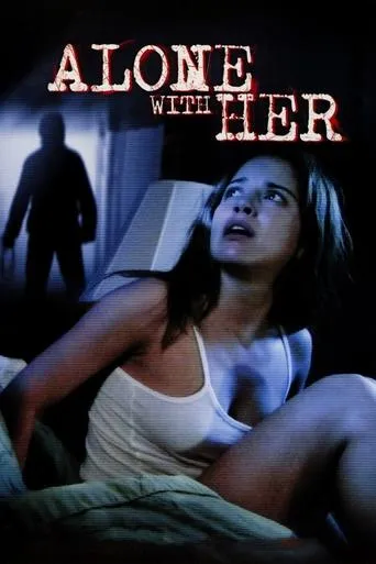 Alone With Her movie poster - Rated 5.5/10