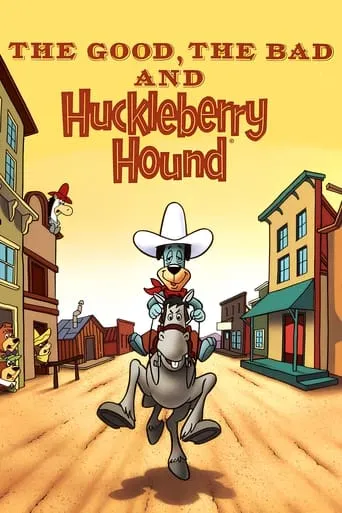 The Good, the Bad and Huckleberry Hound movie poster - Rated 6.6/10