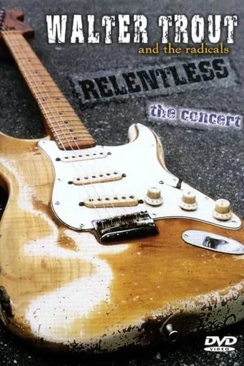 Walter Trout - Relentless The Concert movie poster - Entertainment content