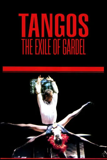 Tangos, the Exile of Gardel movie poster - Rated 6.7/10