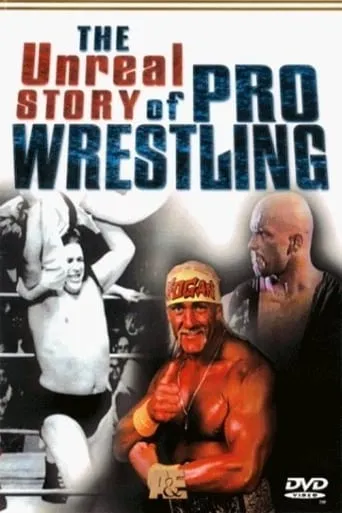 The Unreal Story Of Pro Wrestling movie poster - Rated 7.8/10