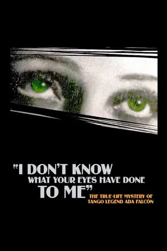 I Don't Know What Your Eyes Have Done to Me movie poster - Rated 6.8/10