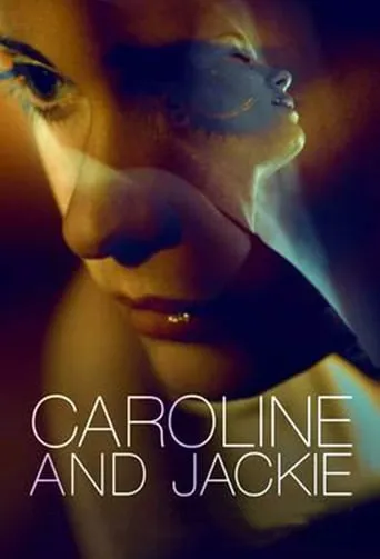 Caroline and Jackie movie poster - Rated 5.5/10