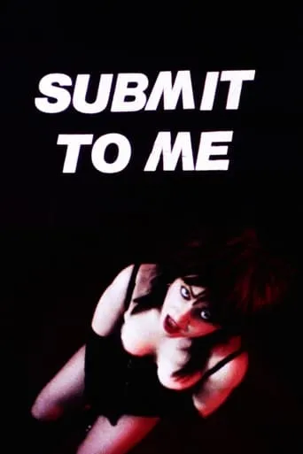 Submit to Me movie poster - Rated 5.3/10