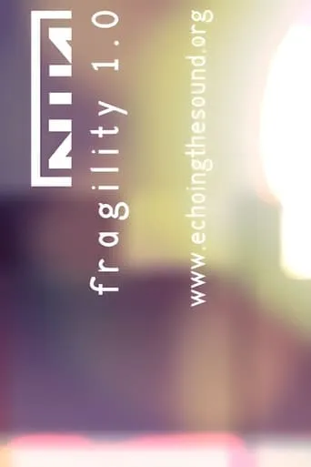 Nine Inch Nails: Fragility 1.0 movie poster - Rated 8/10