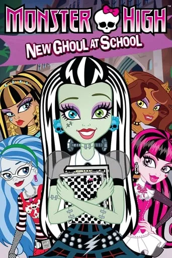 Monster High: New Ghoul at School movie poster - Rated 6.685/10