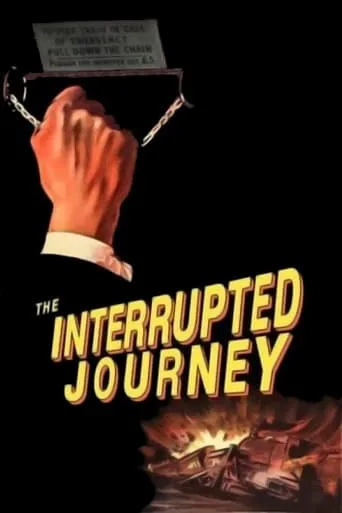 The Interrupted Journey movie poster - Rated 6/10