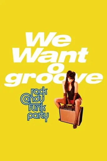 Rock Candy Funk Party - We Want Groove movie poster - Entertainment content
