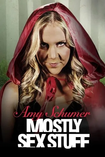 Amy Schumer: Mostly Sex Stuff movie poster - Rated 6/10
