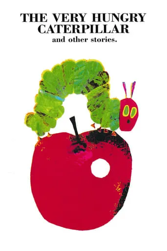 The Very Hungry Caterpillar and Other Stories movie poster - Rated 6.4/10