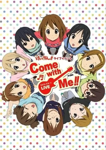K-ON! Live Event ~Come With Me!!~ movie poster - Rated 7.6/10