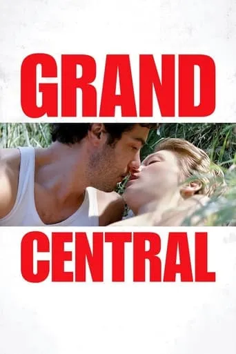 Grand Central movie poster - Rated 5.6/10