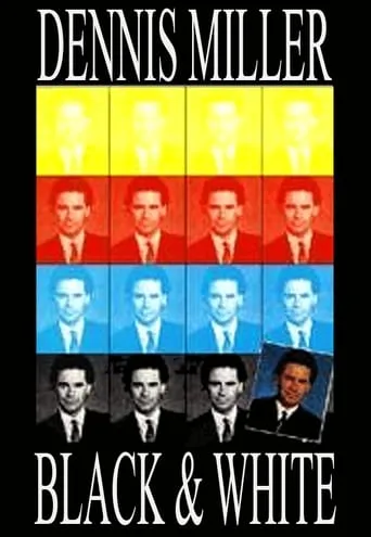 Dennis Miller: Black and White movie poster - Rated 4.1/10