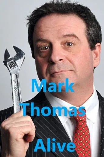 Mark Thomas: Alive movie poster - Entertainment content