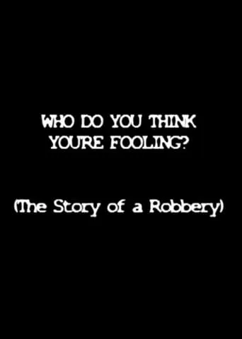Who Do You Think You're Fooling? movie poster - Rated 5.5/10