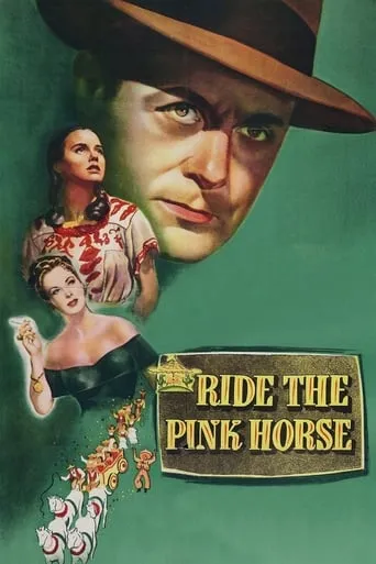 Ride the Pink Horse movie poster - Rated 7.2/10