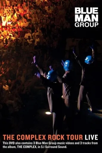 Blue Man Group: The Complex Rock Tour Live movie poster - Rated 7.1/10