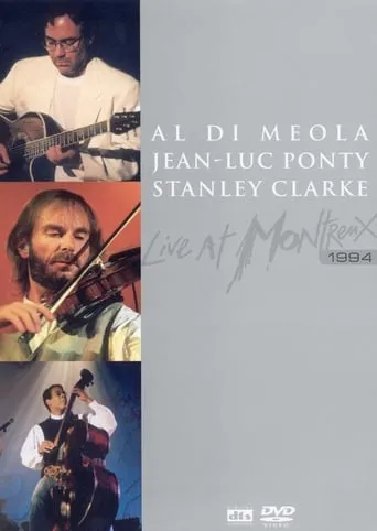 Al Di Meola Jean-Luc Ponty Stanley Clarke Live at Montreux movie poster - Rated 7/10