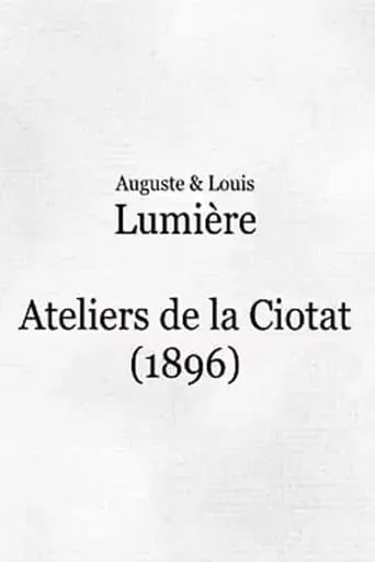 Ateliers de La Ciotat movie poster - Rated 5.2/10