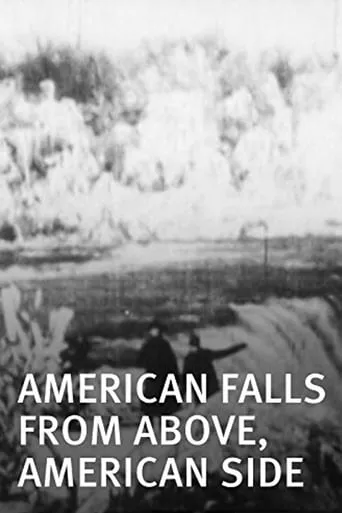 American Falls from Above, American Side movie poster - Rated 4/10