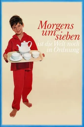 In the Morning at Seven the World Is Still in Order movie poster - Rated 6.5/10
