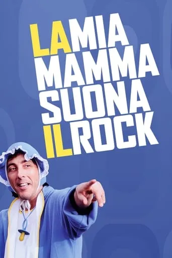 La mia mamma suona il rock movie poster - Rated 1.7/10