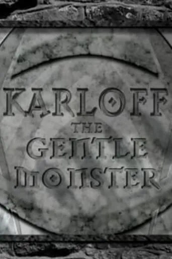 Karloff: The Gentle Monster movie poster - Rated 7.6/10