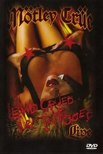 Mötley Crüe | Lewd, Crued & Tattooed movie poster - Rated 5/10