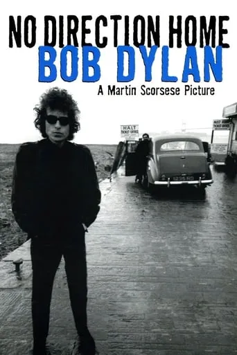 No Direction Home: Bob Dylan movie poster - Rated 7.69/10