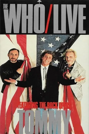 The Who | Live, Featuring the Rock Opera Tommy movie poster - Rated 8/10