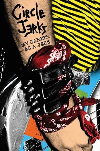 Circle Jerks: My Career as a Jerk movie poster - Entertainment content