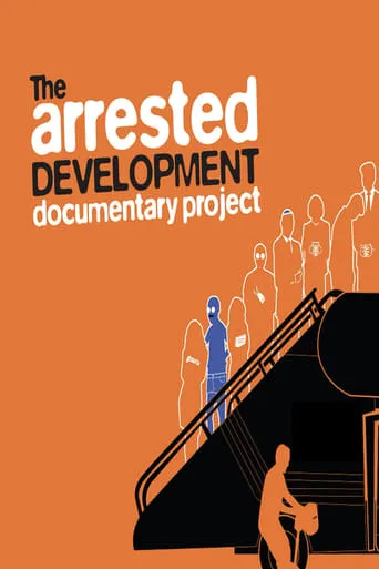 The Arrested Development Documentary Project movie poster - Rated 5.7/10