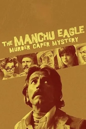 The Manchu Eagle Murder Caper Mystery movie poster - Rated 5.2/10