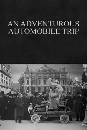 An Adventurous Automobile Trip movie poster - Rated 5.6/10