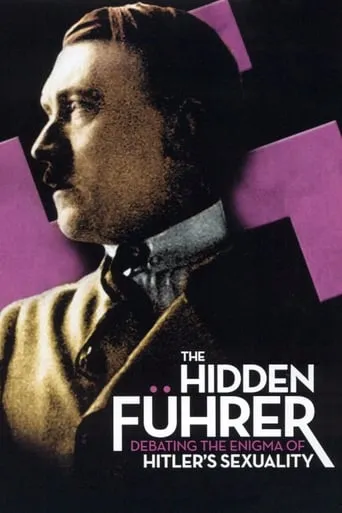 The Hidden Führer: Debating the Enigma of Hitler's Sexuality movie poster - Rated 6/10