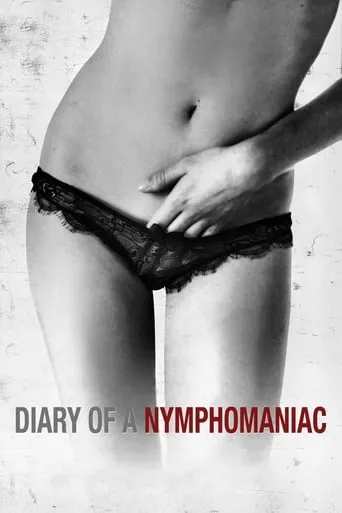 Diary of a Nymphomaniac movie poster - Rated 5.6/10