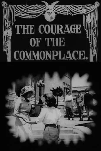 The Courage of the Commonplace movie poster - Rated 5.5/10