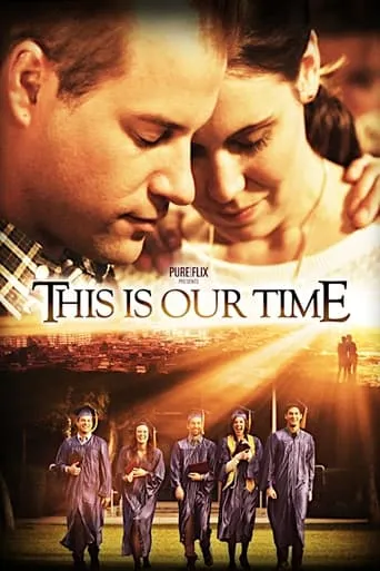 This Is Our Time movie poster - Rated 5.2/10