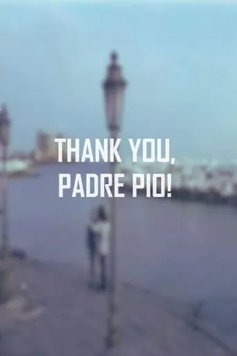 Thank You, Padre Pio! movie poster - Rated 2.1/10
