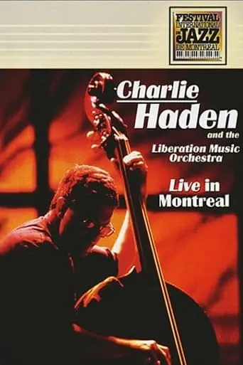 Charlie Haden And The Liberation Music Orchestra - Live In Montreal movie poster - Rated 7/10
