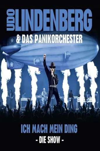 Udo Lindenberg & Das Panikorchester: Ich mach mein Ding - Die Show movie poster - Rated 9/10