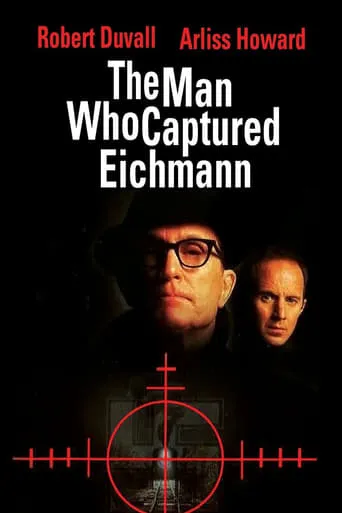 The Man Who Captured Eichmann movie poster - Rated 5.9/10