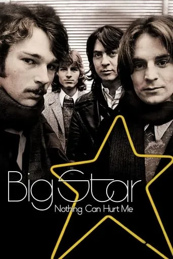Big Star: Nothing Can Hurt Me movie poster - Rated 7.1/10