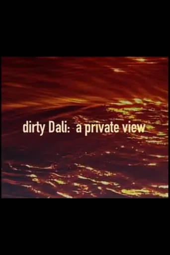 Dirty Dali: A Private View movie poster - Rated 4.2/10