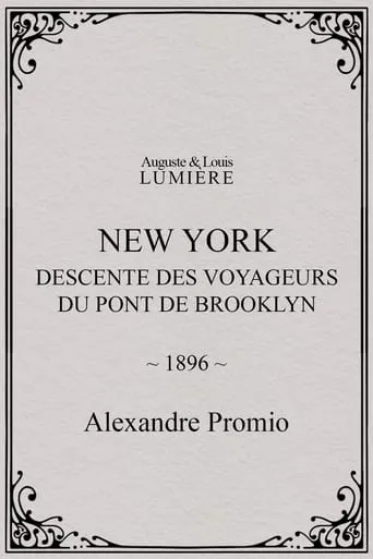 New York, descente des voyageurs du pont de Brooklyn movie poster - Rated 5.2/10