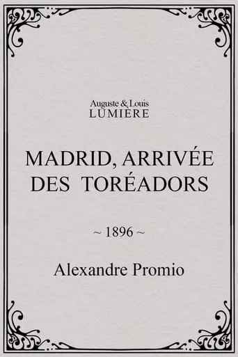 Madrid, Arrival of the Toreadors movie poster - Rated 4.8/10
