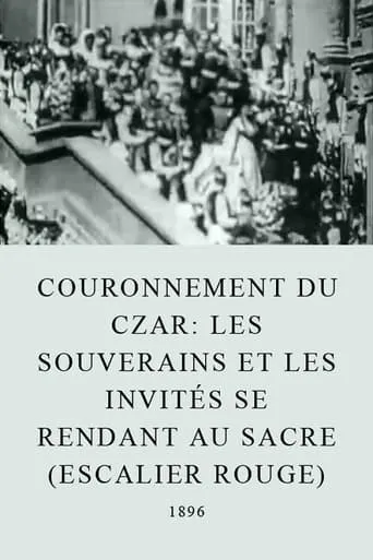 Les souverains et les invités se rendant au sacre (escalier rouge) movie poster - Rated 4.2/10